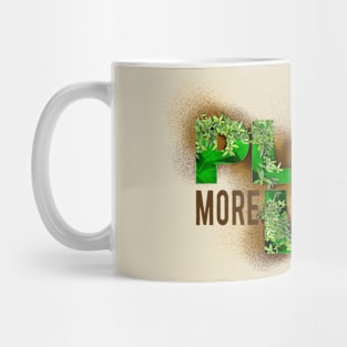 Plant MORE Life Mug